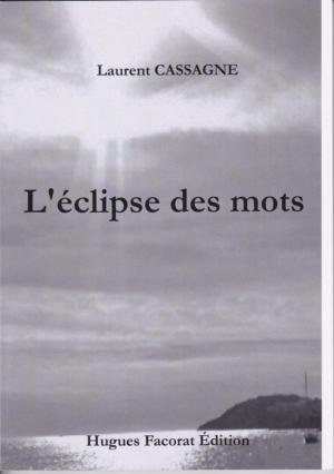 L'éclipse des mots - Laurent Cassagne