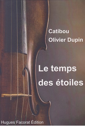 Le temps des étoiles - Catherine Bouin et Olivier Dupin