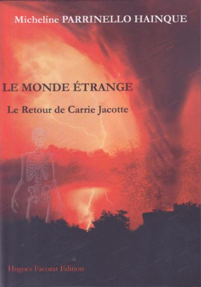 Le monde étrange : Le retour de Carrie Jacotte -Micheline Parrinello Hainque