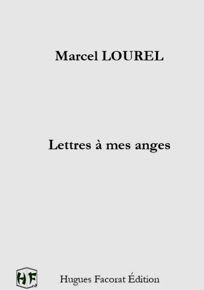Lettres à mes anges - Marcel Lourel